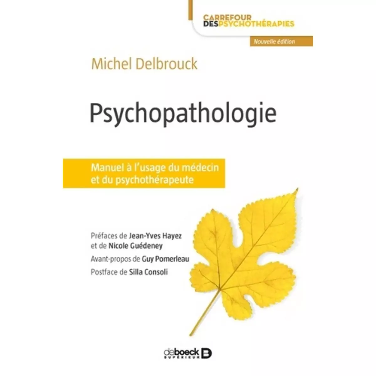  PSYCHOPATHOLOGIE. MANUEL A L'USAGE DU MEDECIN ET DU PSYCHOTHERAPEUTE, Delbrouck Michel