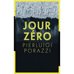 JOUR ZERO, Porazzi Pierluigi