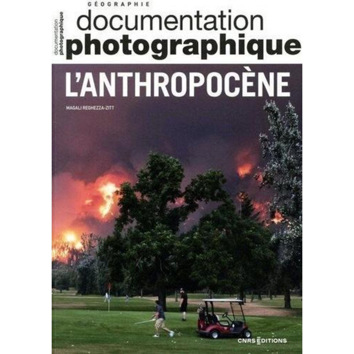 LA DOCUMENTATION PHOTOGRAPHIQUE N° 8153/2023-3 : L'ANTHROPOCENE, Reghezza-Zitt Magali