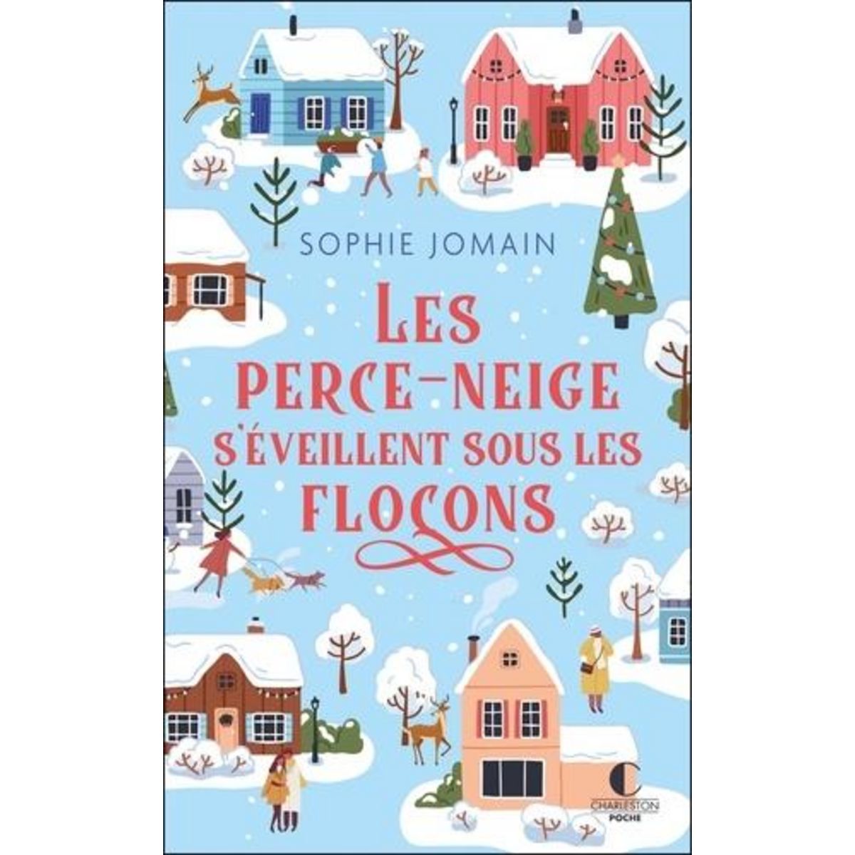 LES PERCE-NEIGE S'EVEILLENT SOUS LES FLOCONS, Jomain Sophie