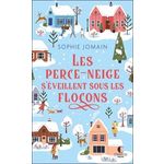 LES PERCE-NEIGE S'EVEILLENT SOUS LES FLOCONS, Jomain Sophie