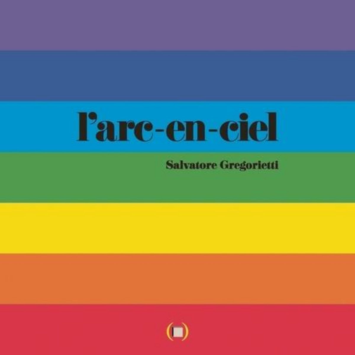 L'ARC-EN-CIEL, Gregorietti Salvatore