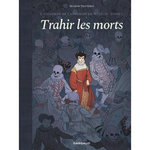 L'ESCADRON DE CATHERINE DE MEDICIS TOME 2 : TRAHIR LES MORTS, Textoris Manon