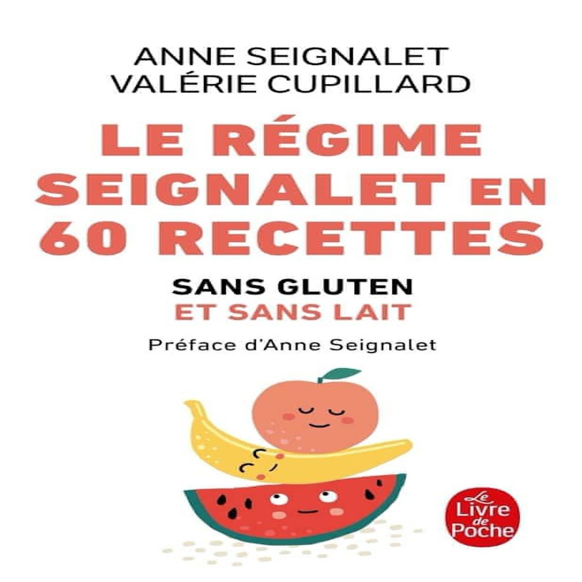 Le régime Seignalet en 60 recettes. Sans gluten et sans lait, Seignalet Anne