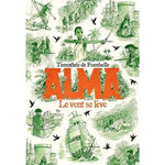 ALMA TOME 1 : LE VENT SE LEVE, Fombelle Timothée de