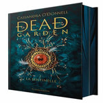 DEAD GARDEN TOME 2 : LA SENTINELLE. EDITION COLLECTOR, O'Donnell Cassandra
