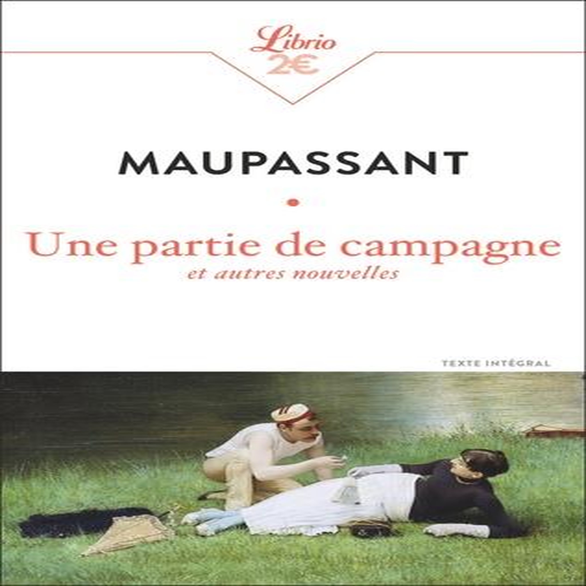 UNE PARTIE DE CAMPAGNE ET AUTRES NOUVELLES, Maupassant Guy de