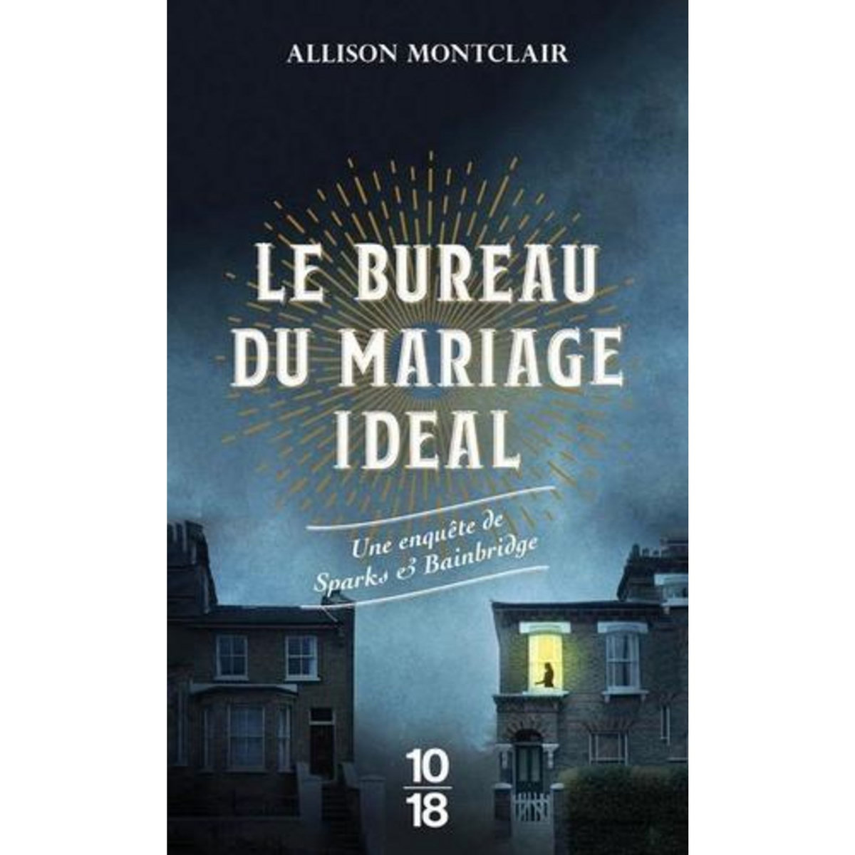 LE BUREAU DU MARIAGE IDEAL. UNE ENQUETE DE SPARKS & BAINBRIDGE, Montclair Allison