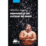 MEMOIRES D'UN LUTTEUR DE SUMO. LE BLE QUE L'ON FOULE CROIT PLUS FORT, Kirishima Kazuhiro