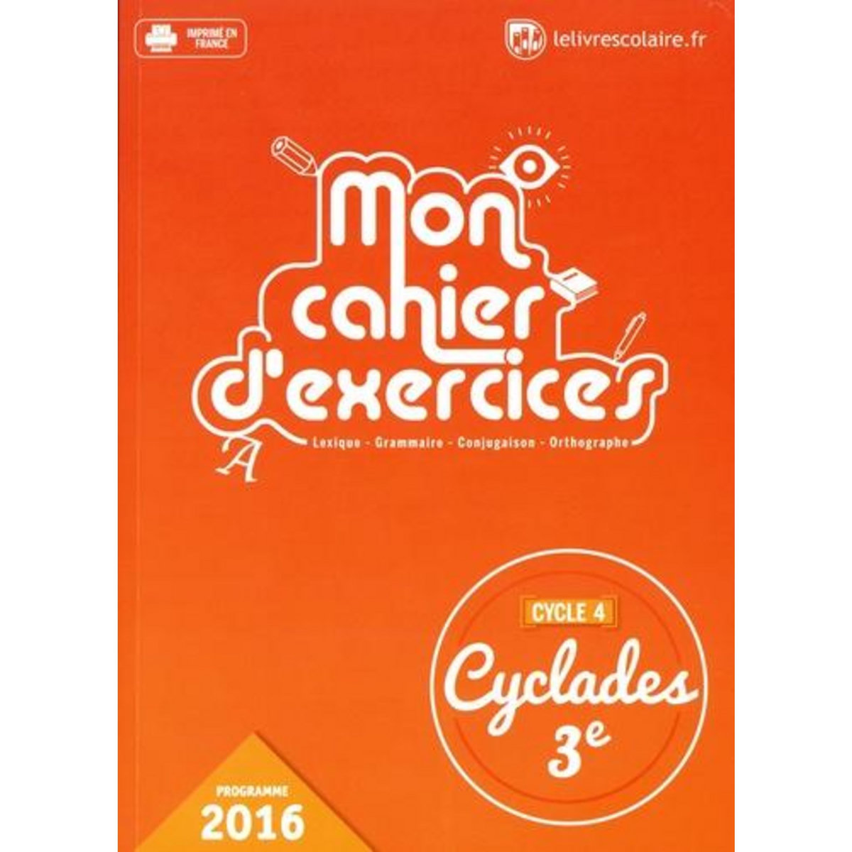 CYCLADES 3E CYCLE 4. MON CAHIER D'EXERCICES, EDITION 2016, Bellissime Marion