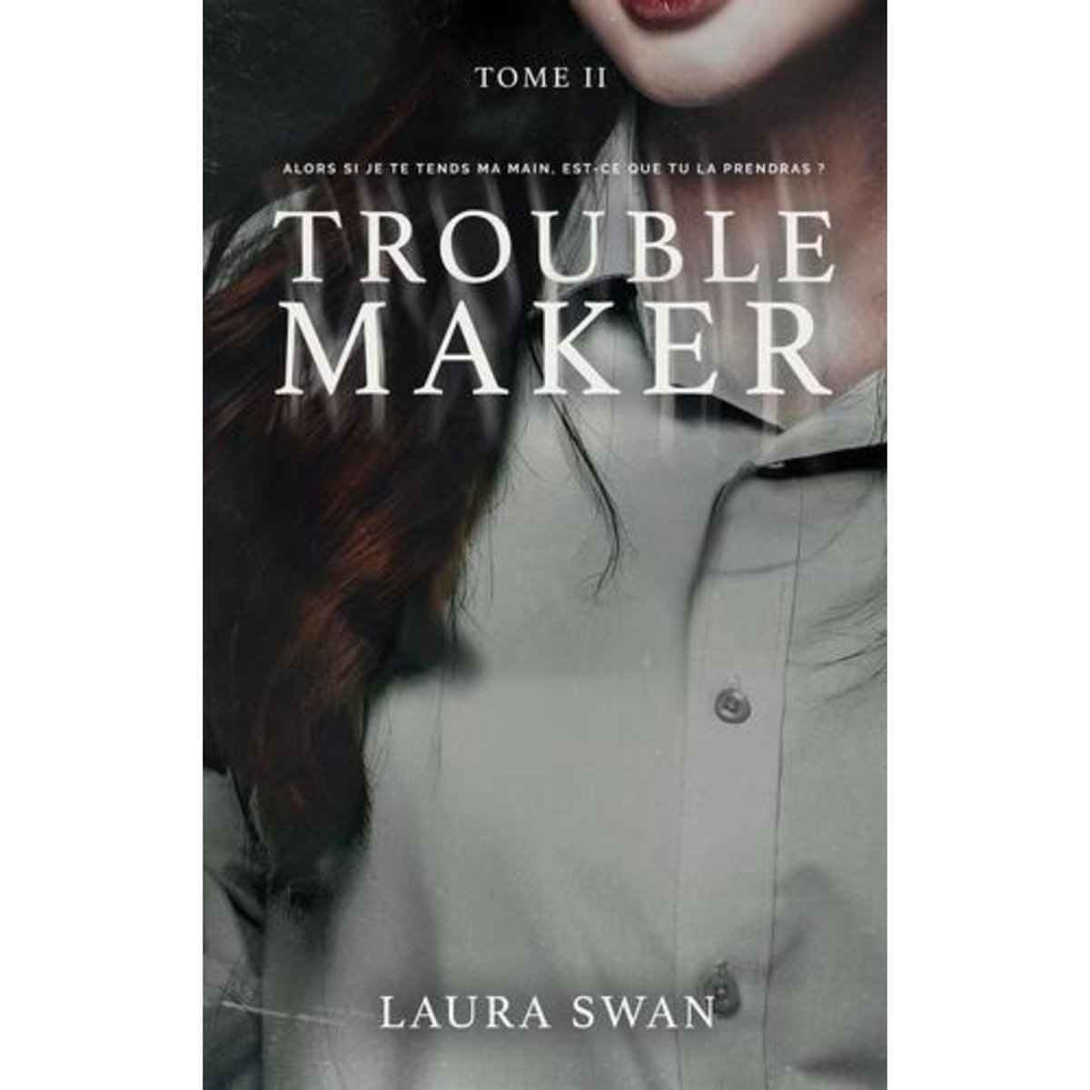 TROUBLEMAKER TOME 2 , Swan Laura
