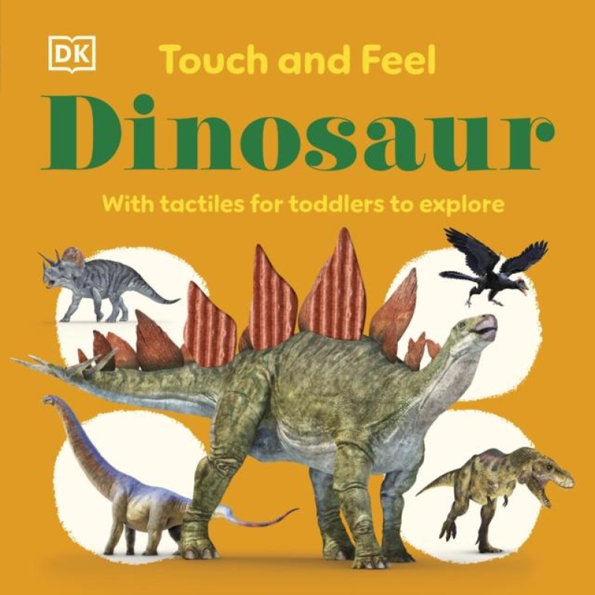 LIVRES Touch and Feel Dinosaur : With Tactiles for Toddlers to Explore