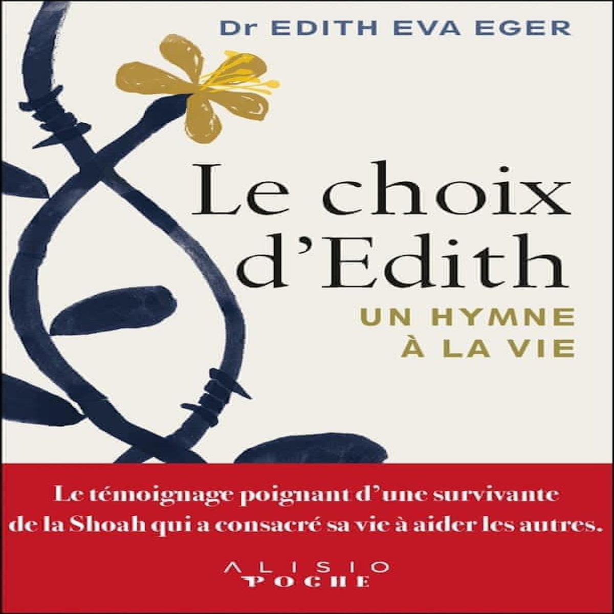 LE CHOIX D'EDITH. UN HYMNE A LA VIE, Eger Edith