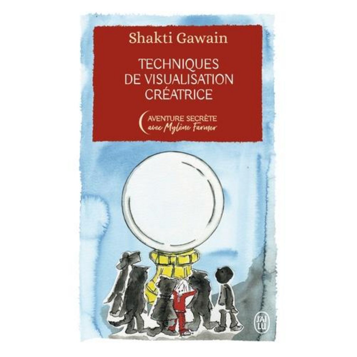 TECHNIQUE DE VISUALISATION CREATRICE. EDITION COLLECTOR, Gawain Shakti