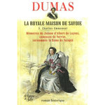 LA ROYALE MAISON DE SAVOIE. TOME 3, CHARLES-EMMANUEL III MEMOIRES DE JEANNE D'ALBERT DE LUYNES, COMTESSE DE VERRUE, SURNOMMEE LA DAME DE VOLUPTE, Dumas Alexandre