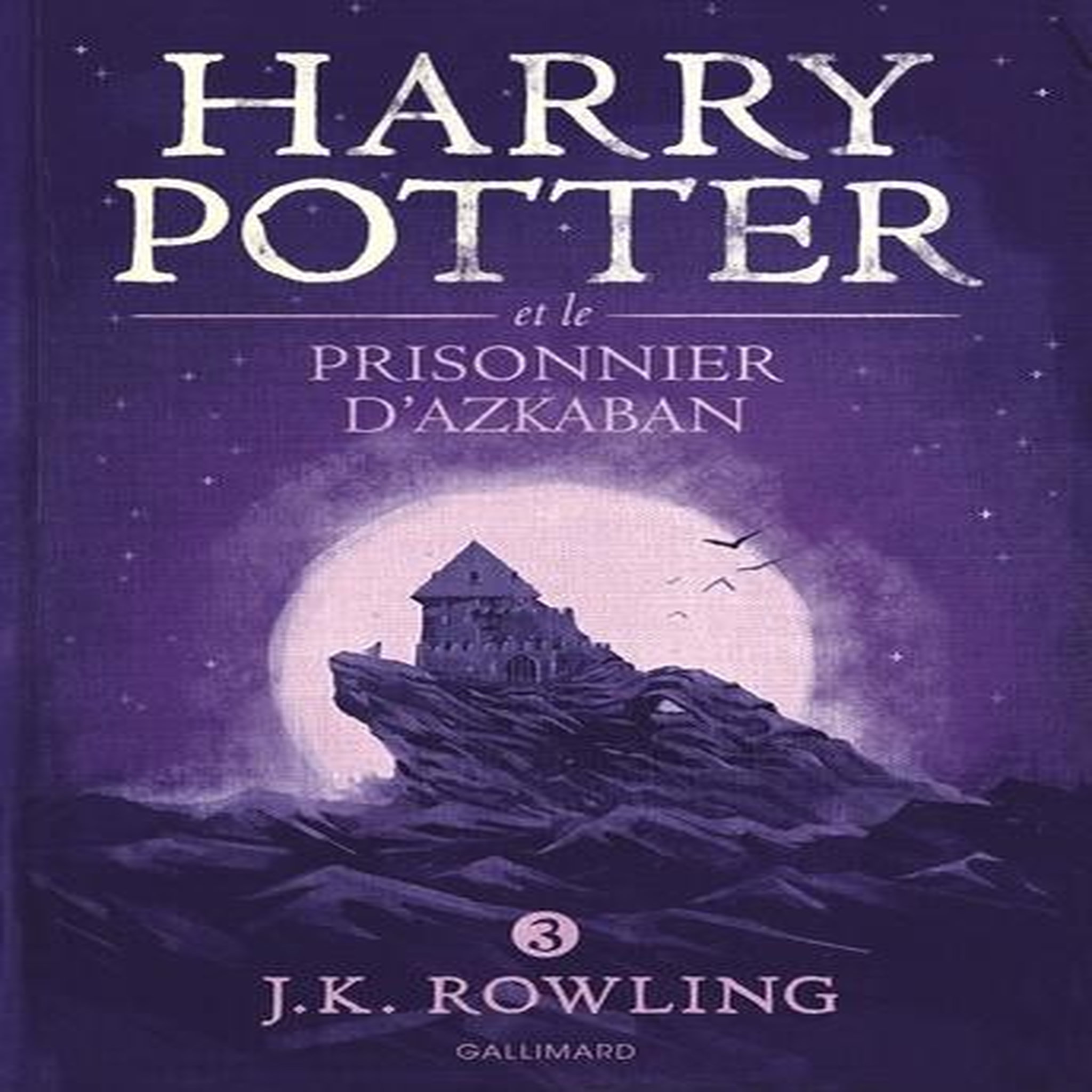 HARRY POTTER TOME 3 : HARRY POTTER ET LE PRISONNIER D'AZKABAN, Rowling J.K.