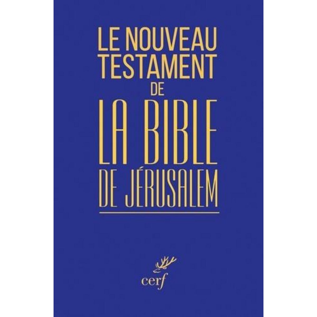 LE NOUVEAU TESTAMENT DE LA BIBLE DE JERUSALEM, Cerf