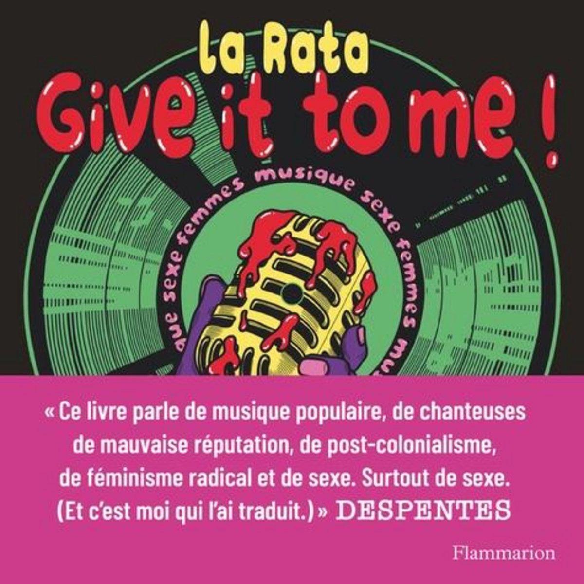 GIVE IT TO ME ! SEXE FEMMES MUSIQUE, La Rata