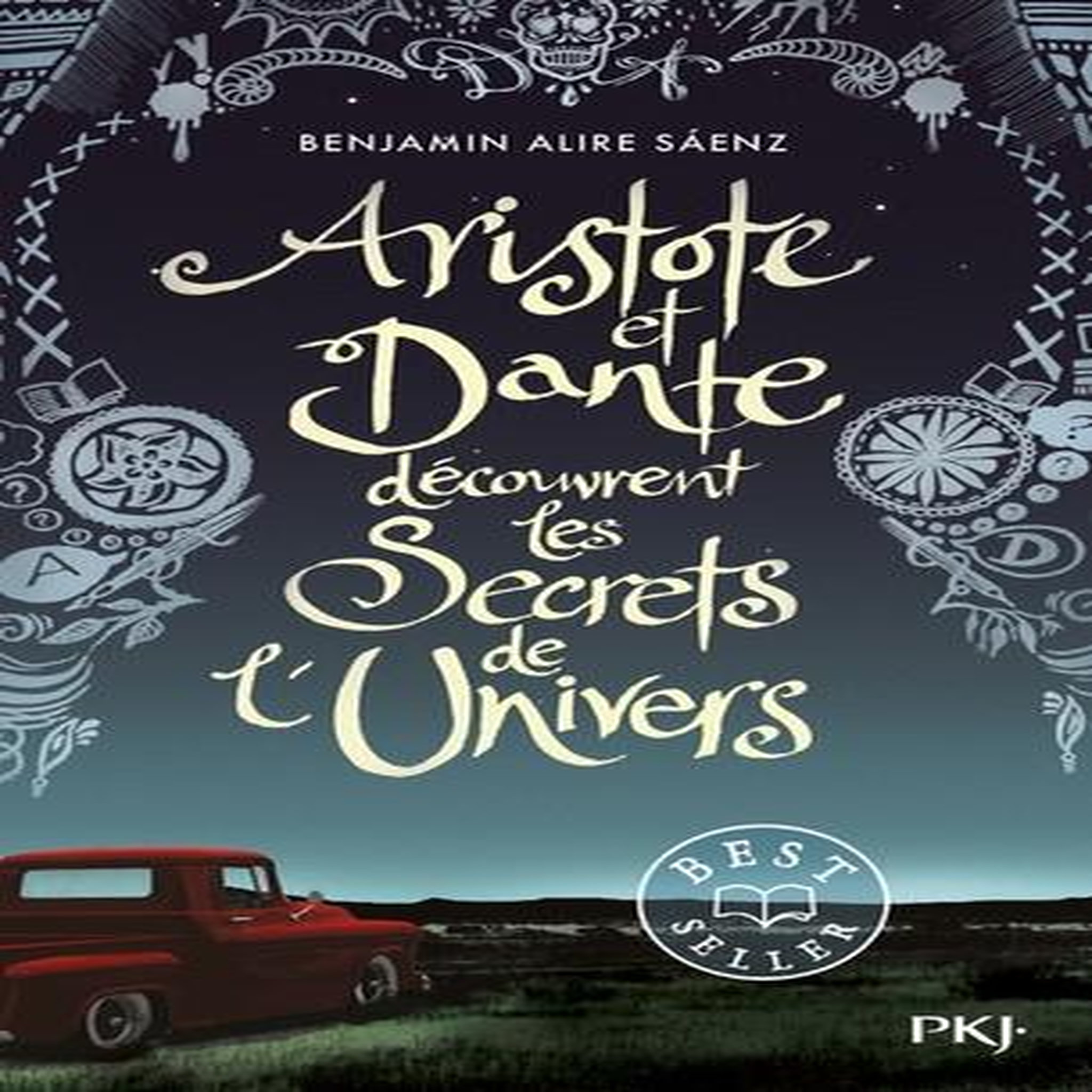ARISTOTE ET DANTE DECOUVRENT LES SECRETS DE L'UNIVERS, Alire Saenz Benjamin