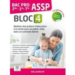 ASSP 2DE-1RE-TLE BAC PRO. BLOC 4, REALISER DES ACTIONS D'EDUCATION A LA SANTE POUR UN PUBLIC CIBLE, DANS UN CONTEXTE DONNE, EDITION 2023, Terret-Brangé Michèle