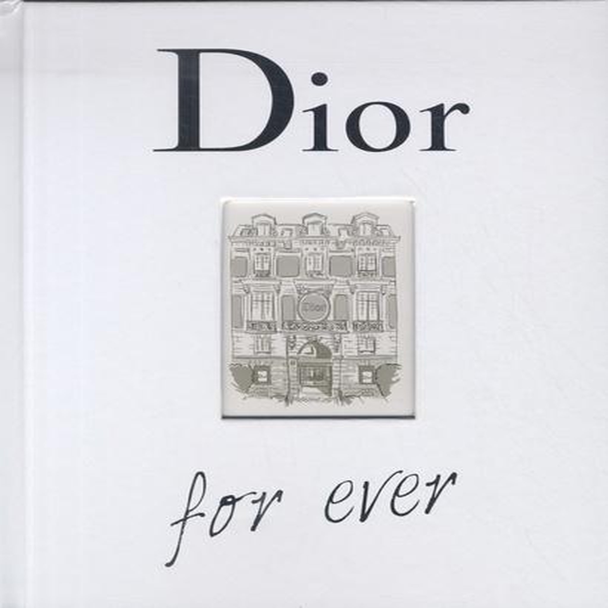 DIOR FOR EVER. EDITION REVUE ET AUGMENTEE, Ormen Catherine
