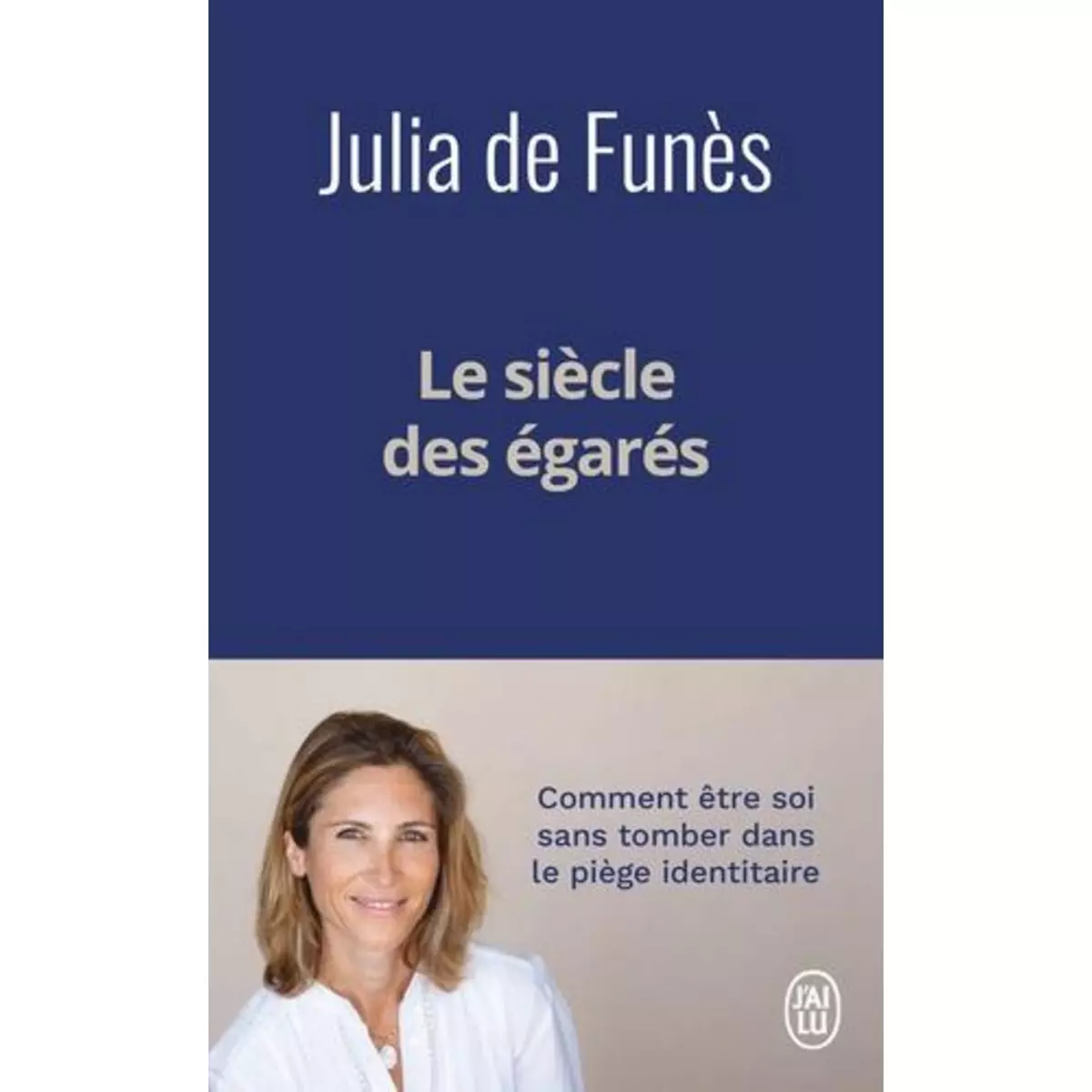  LE SIECLE DES EGARES, Funès Julia de