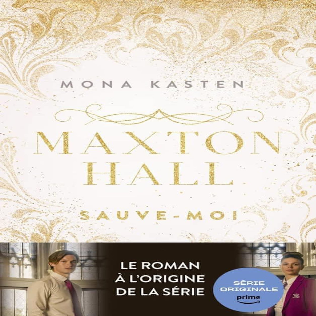 MAXTON HALL TOME 1 : SAUVE-MOI, Kasten Mona