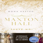 MAXTON HALL TOME 1 : SAUVE-MOI, Kasten Mona