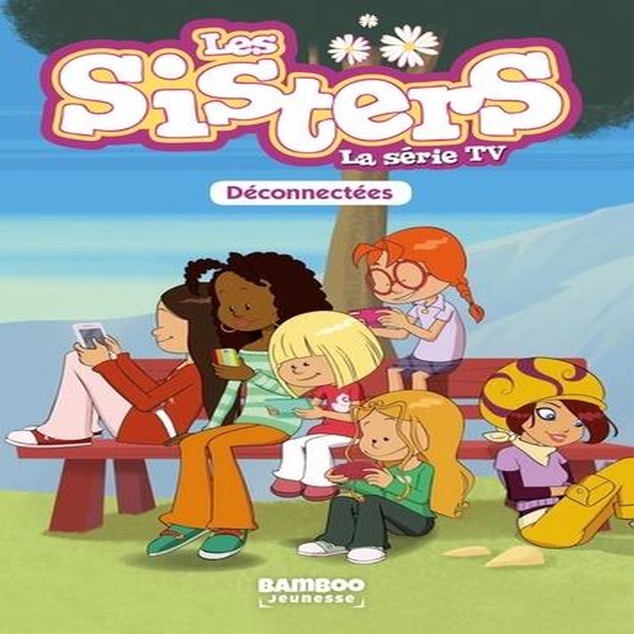 LES SISTERS - LA SERIE TV TOME 18 : DECONNECTEES, Vodarzac François