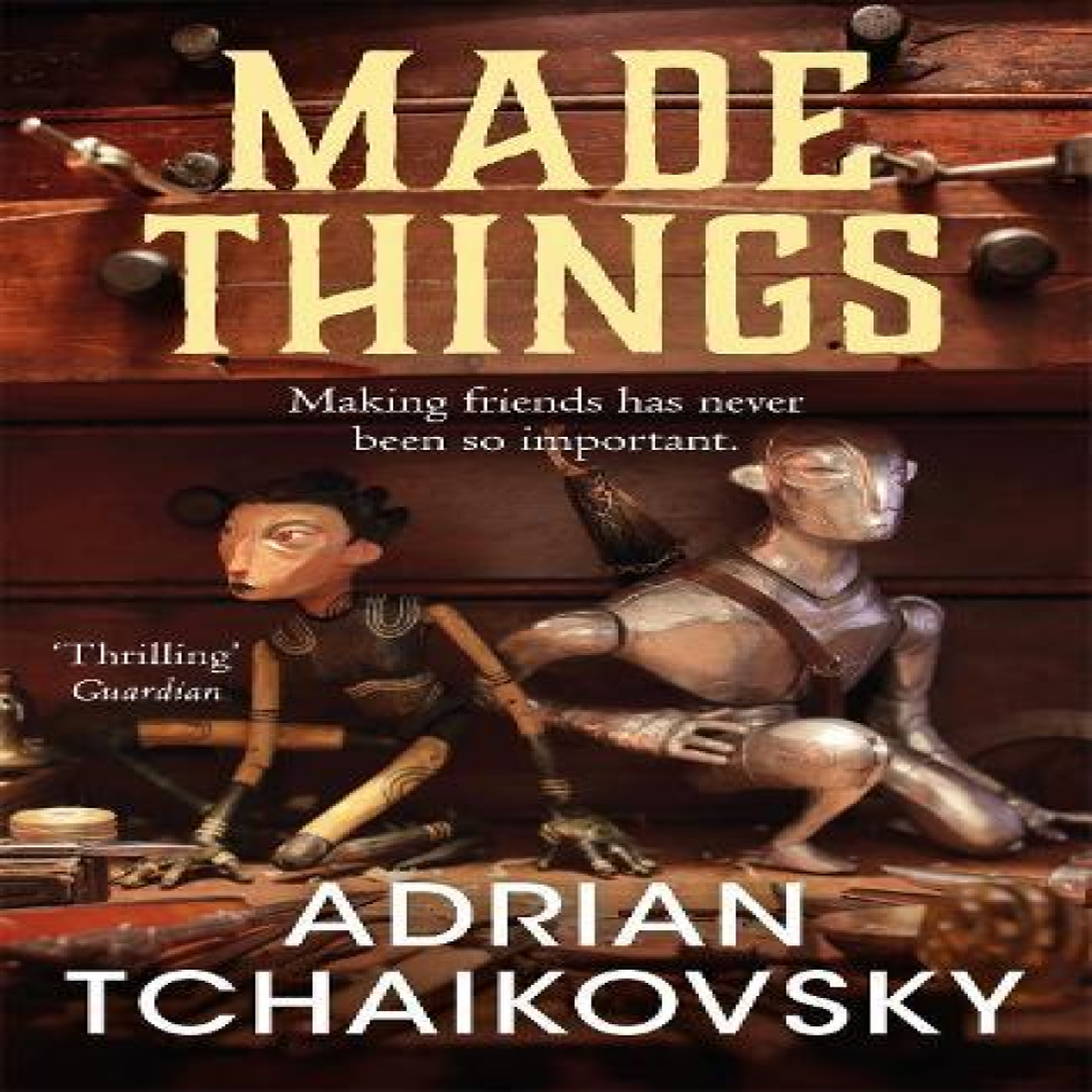 LIVRES Made Things - Adrian Tchaikovsky