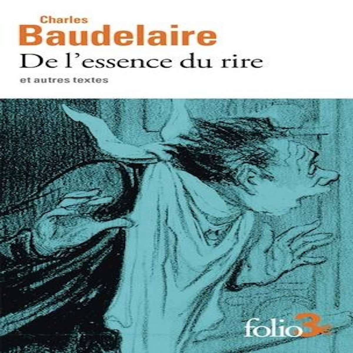DE L'ESSENCE DU RIRE. ET AUTRES TEXTES, Baudelaire Charles