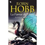 LES CITES DES ANCIENS TOME 3 : LA FUREUR DU FLEUVE, Hobb Robin