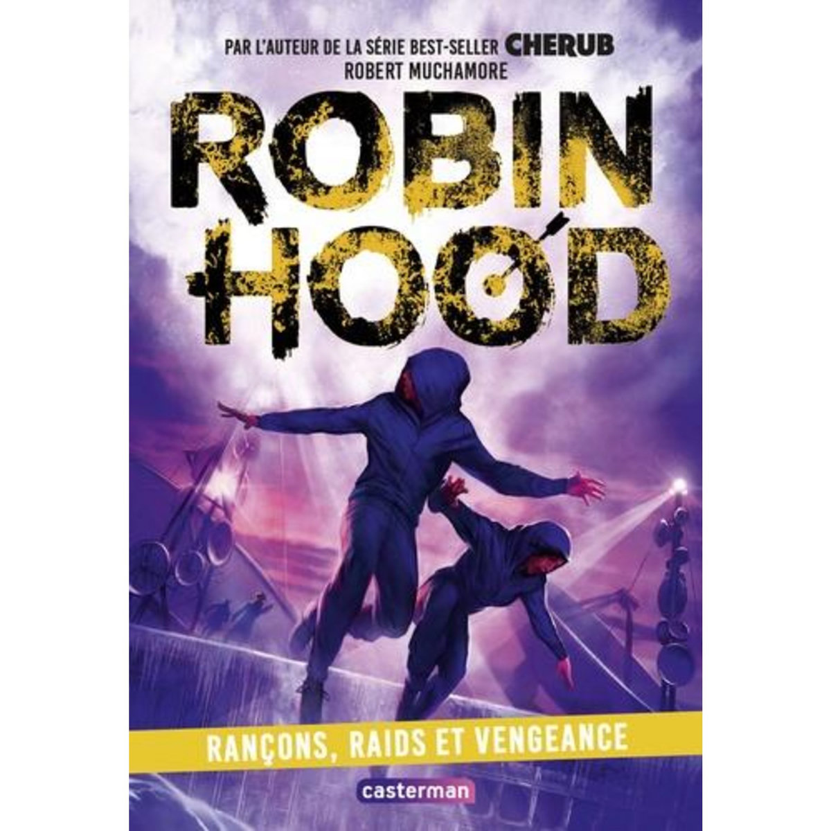 ROBIN HOOD TOME 5 : RANCONS, RAIDS ET VENGEANCE, Muchamore Robert