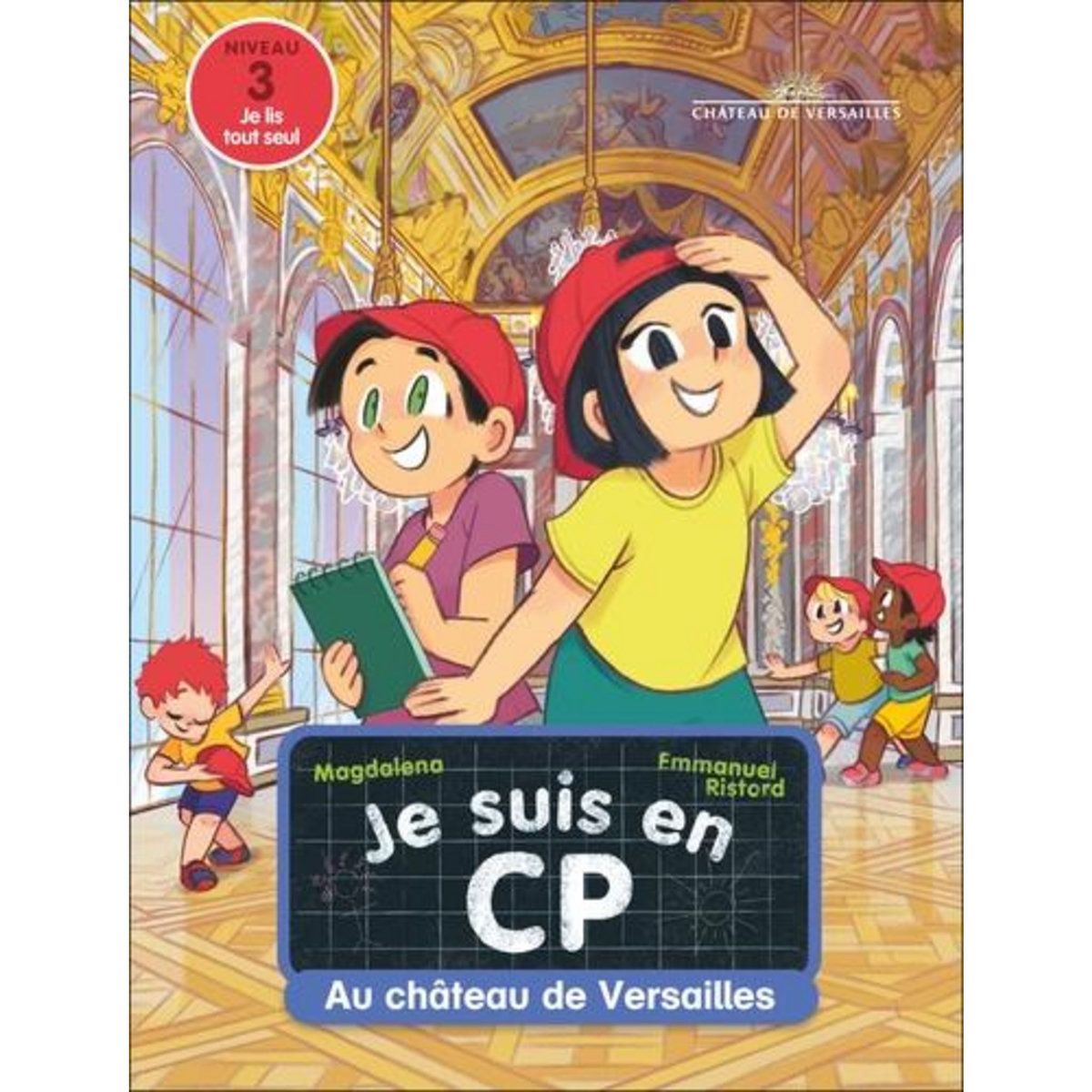 JE SUIS EN CP TOME 46 : AU CHATEAU DE VERSAILLES. NIVEAU 3, Magdalena