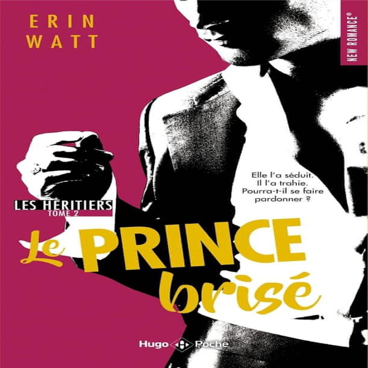 LES HERITIERS TOME 2 : LE PRINCE BRISE, Watt Erin