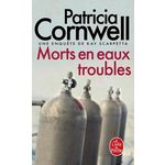 UNE ENQUETE DE KAY SCARPETTA : MORTS EN EAUX TROUBLES, Cornwell Patricia