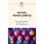LA POURSUITE DU BONHEUR, Houellebecq Michel