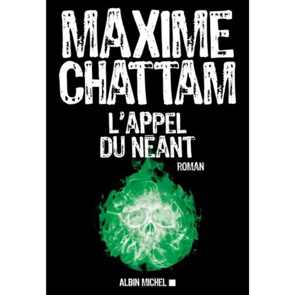 L'APPEL DU NEANT, Chattam Maxime