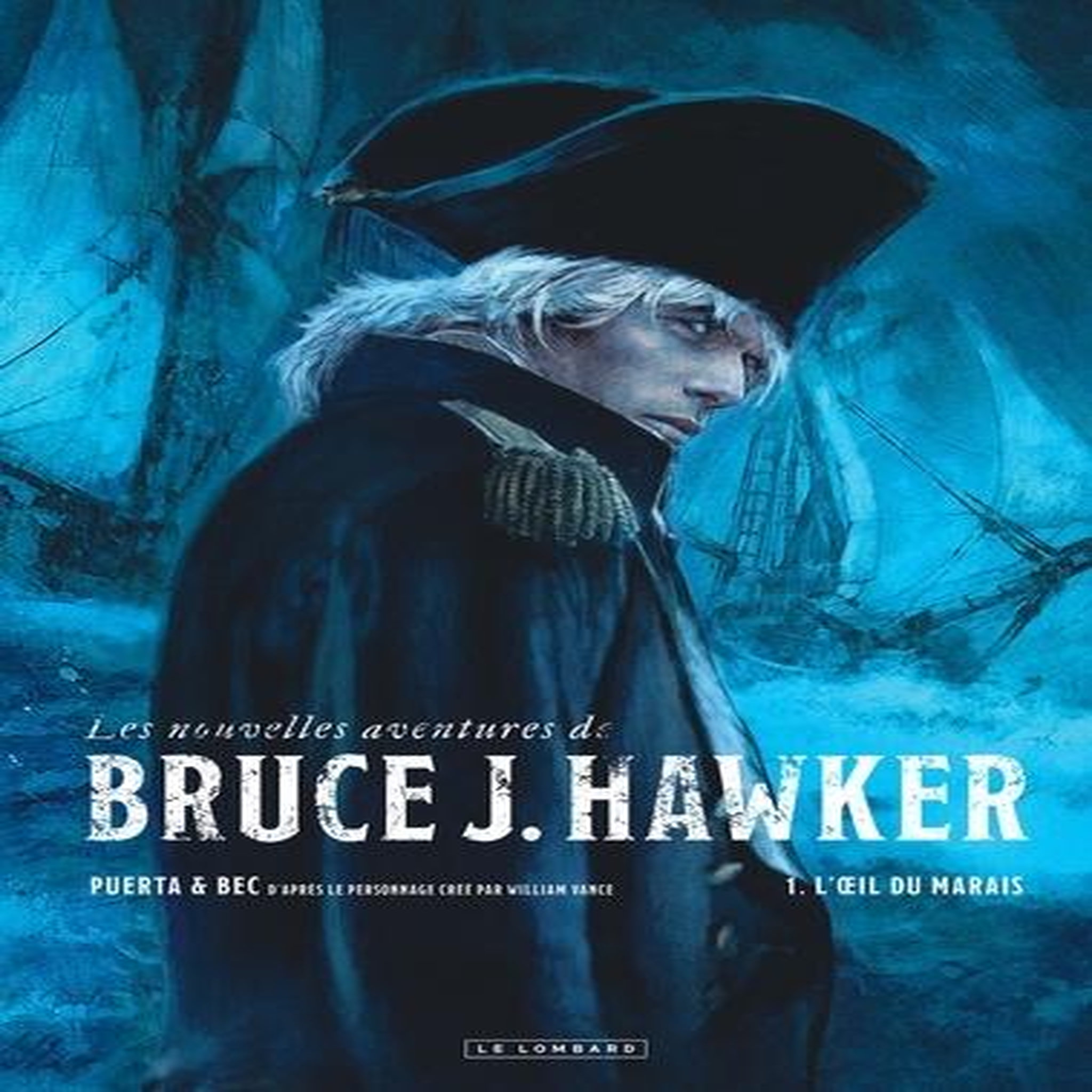 LES NOUVELLES AVENTURES DE BRUCE J. HAWKER TOME 1 : L'OEIL DU MARAIS, Bec Christophe