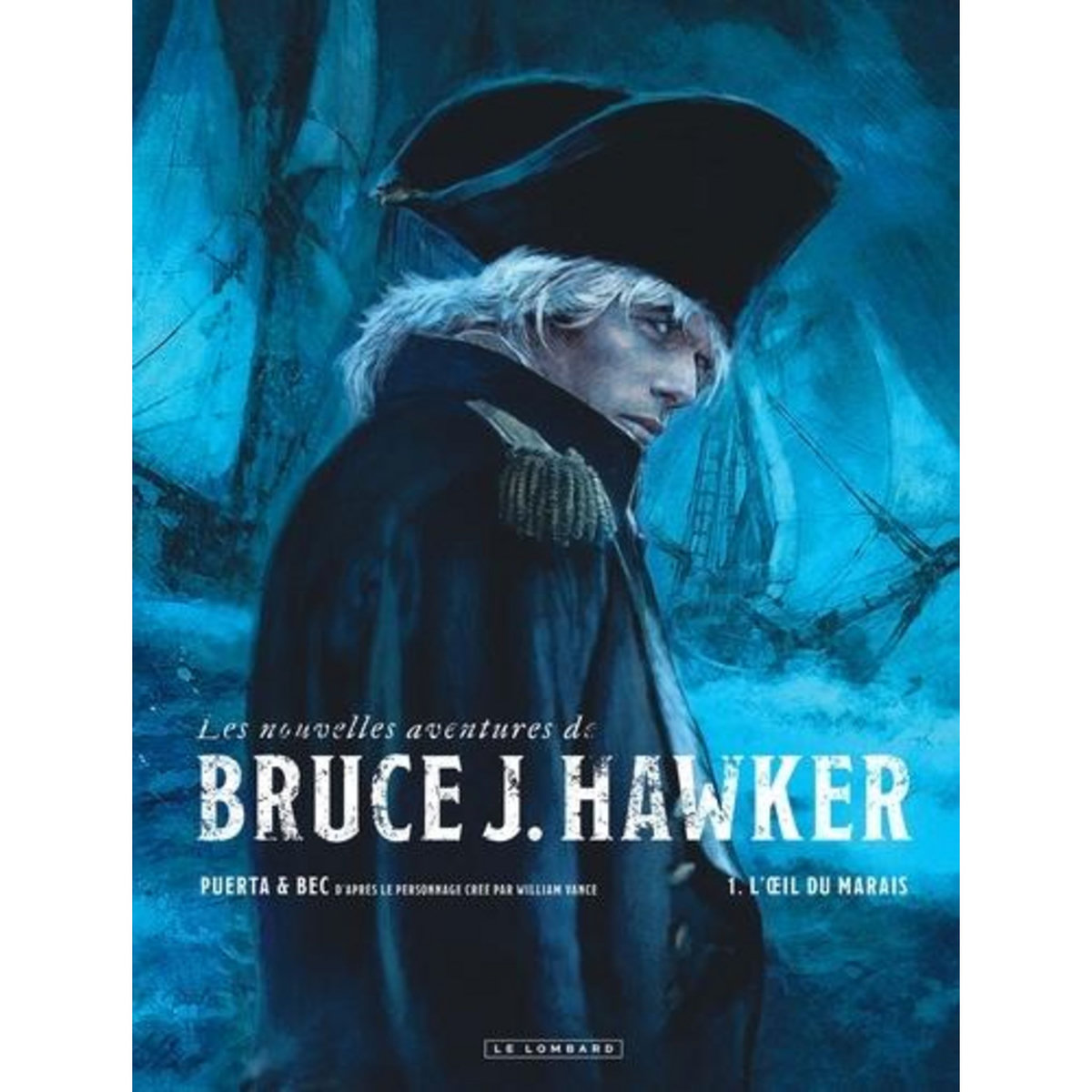 LES NOUVELLES AVENTURES DE BRUCE J. HAWKER TOME 1 : L'OEIL DU MARAIS, Bec Christophe