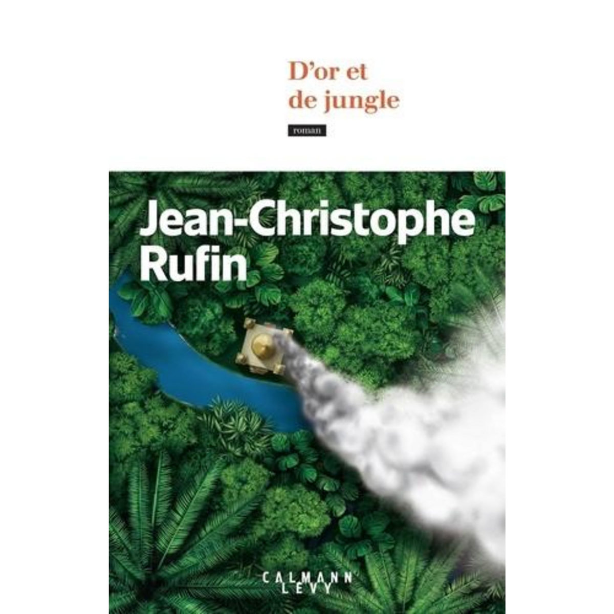 D'OR ET DE JUNGLE, Rufin Jean-Christophe