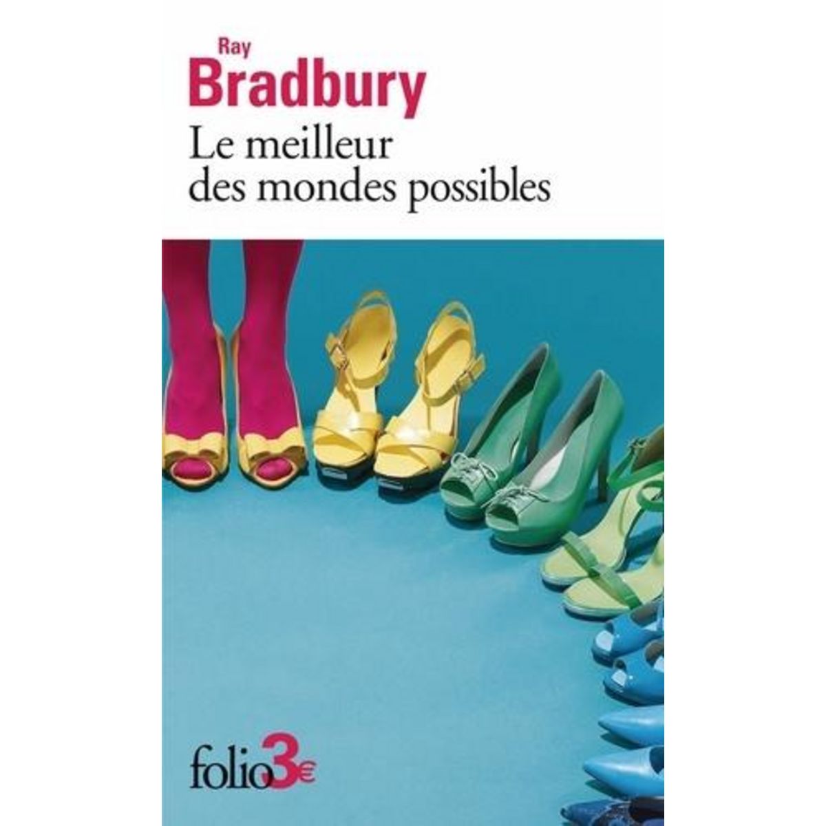 LE MEILLEUR DES MONDES POSSIBLES ET AUTRES NOUVELLES, Bradbury Ray