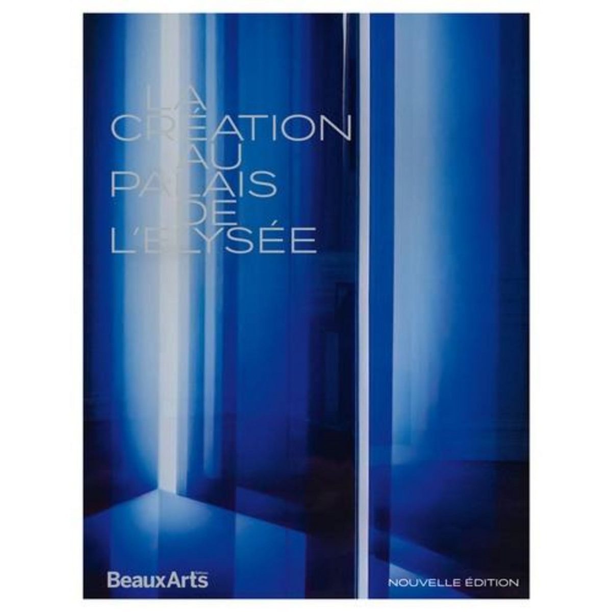 LA CREATION AU PALAIS DE L'ELYSEE, Bousteau Fabrice