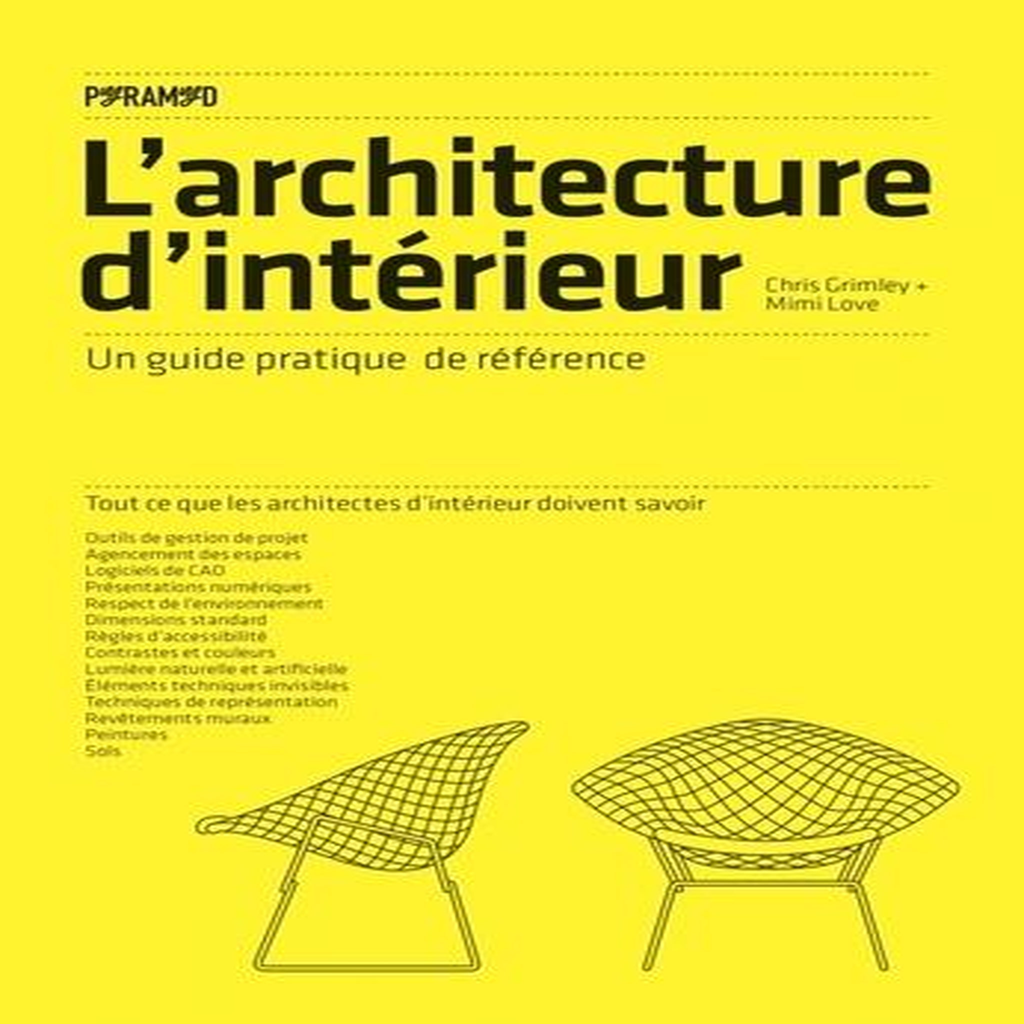 L'ARCHITECTURE D'INTERIEUR. UN GUIDE PRATIQUE DE REFERENCE, Grimley Chris