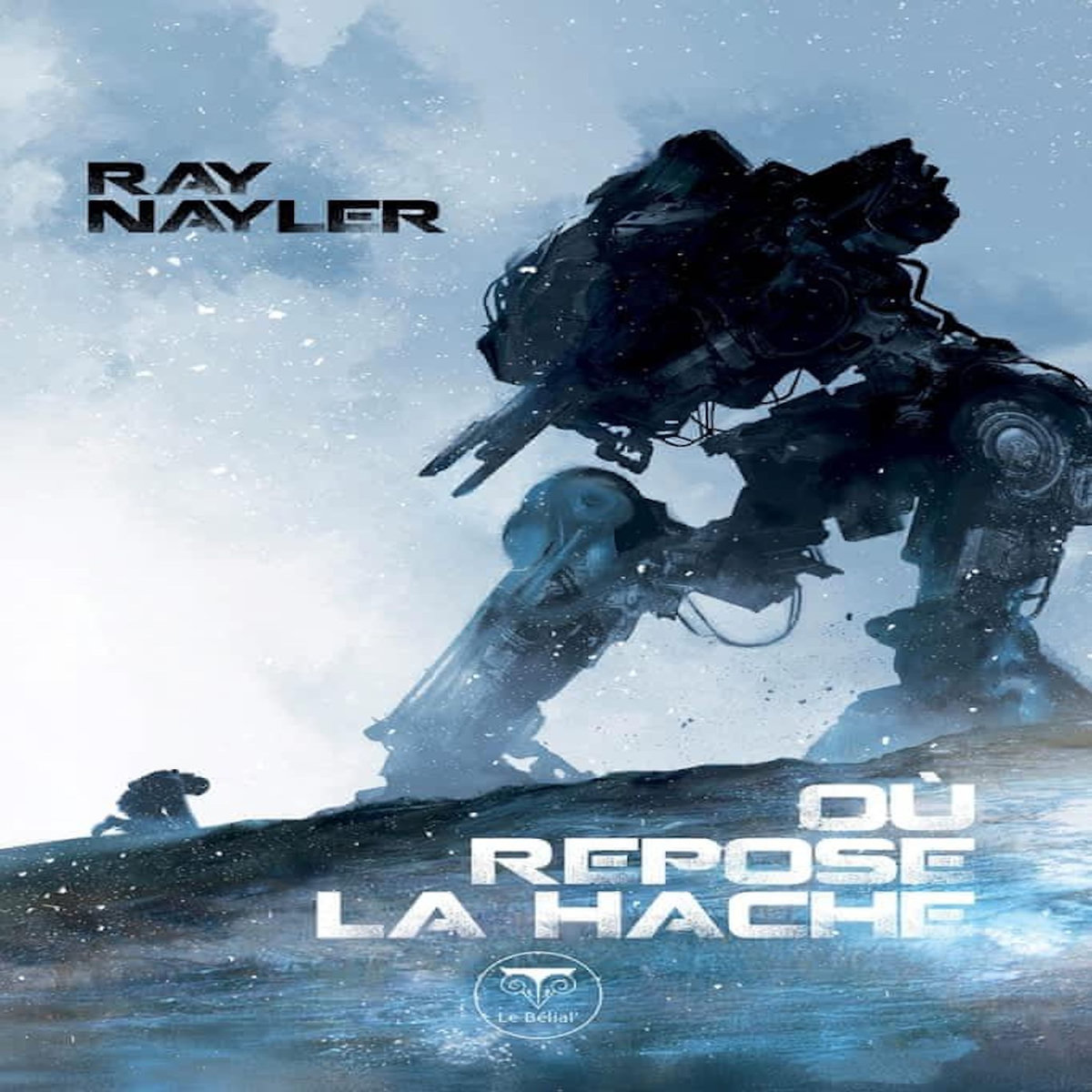 OU REPOSE LA HACHE, Nayler Ray