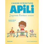 CAHIER D'ECRITURE APILI. ECRIRE POUR MIEUX APPRENDRE A LIRE, Stevens Benjamin