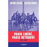 PARIS LIBERE, PARIS RETROUVE. 1944-1949, EDITION REVUE ET AUGMENTEE, Beevor Antony