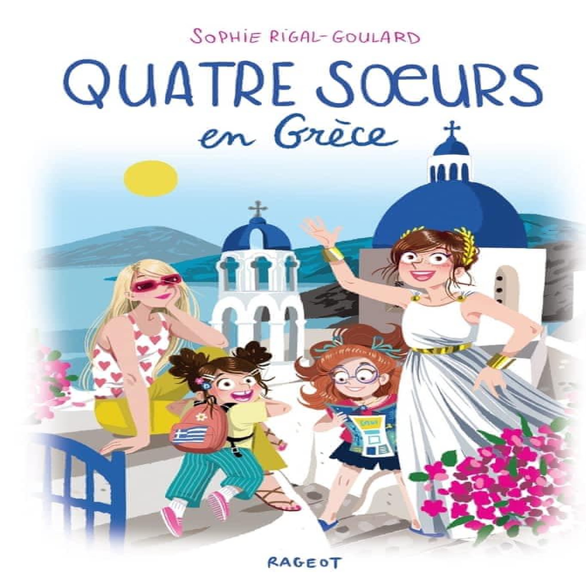 QUATRE SOEURS TOME 13 : QUATRE SOEURS EN GRECE, Rigal-Goulard Sophie