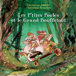 LES P'TITES POULES TOME 22 : LES P'TITES POULES ET LE GRAND BOUFFETOUT, Jolibois Christian