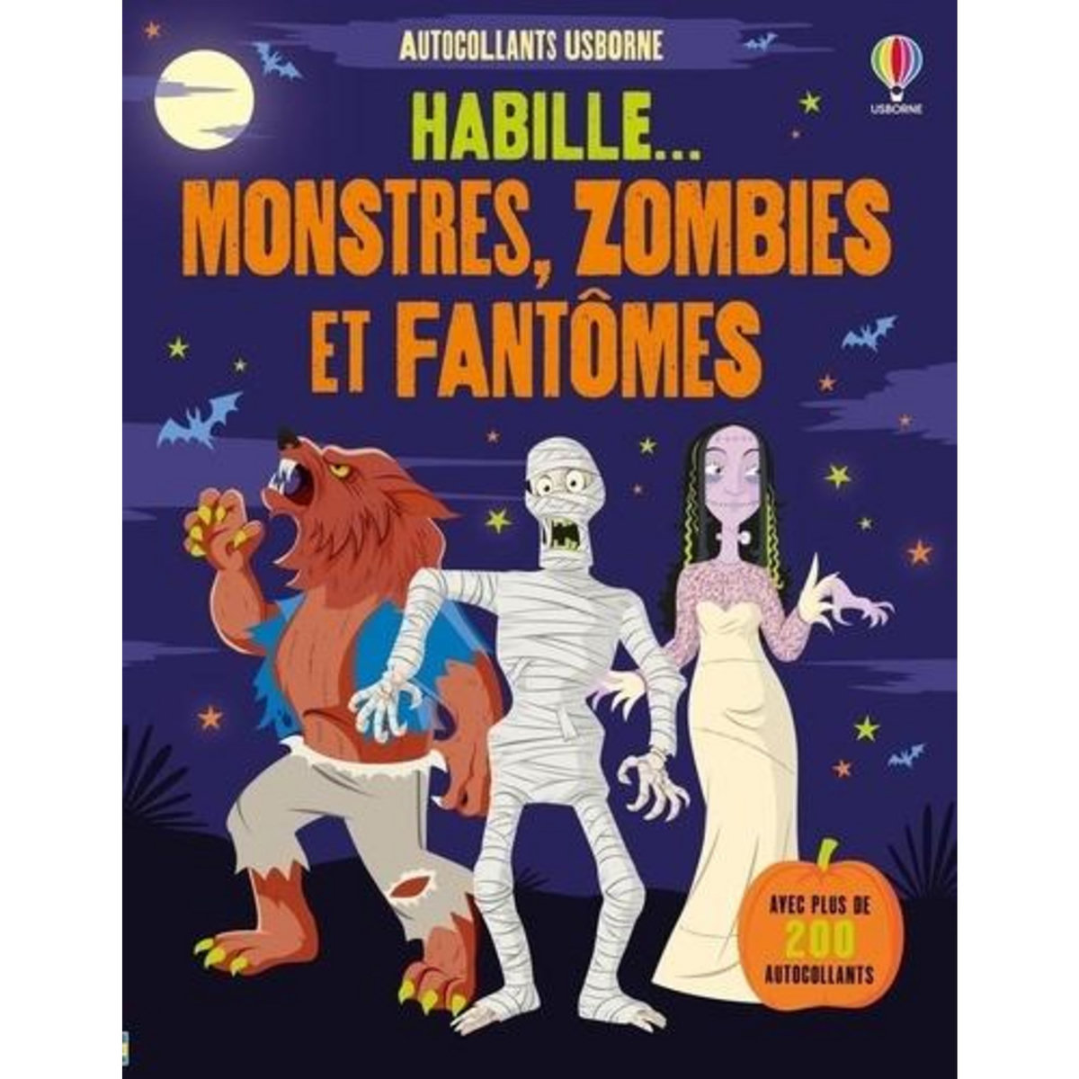 HABILLE... MONSTRES, ZOMBIES ET FANTOMES. AVEC PLUS DE 200 AUTOCOLLANTS, Stowell Louie